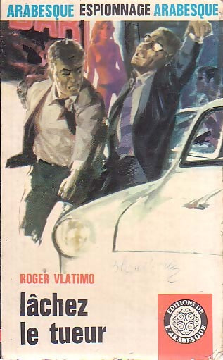 Lâchez le tueur ! - Roger Vlatimo - Livre
