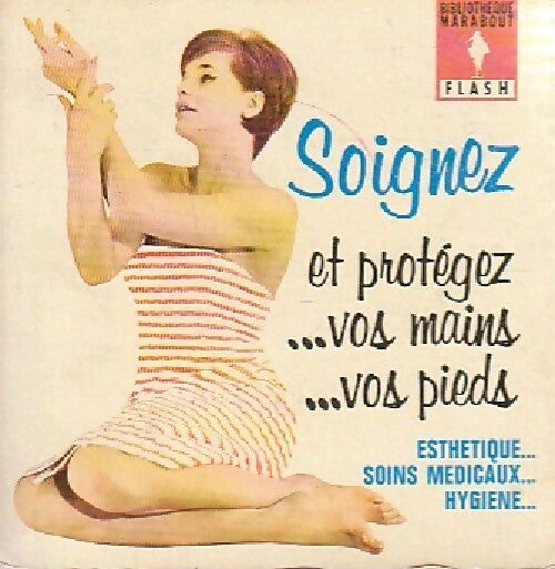 Soignez vos mains et vos pieds - Fabienne Cousin - Livre