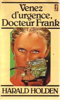 Venez d'urgence, docteur Frank - Harald Holden - Livre