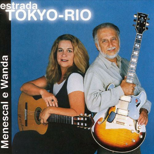 Roberto Menescal, Wanda Sá - Estrada Tokyo-Rio - Roberto Menescal, Wanda Sá - CD