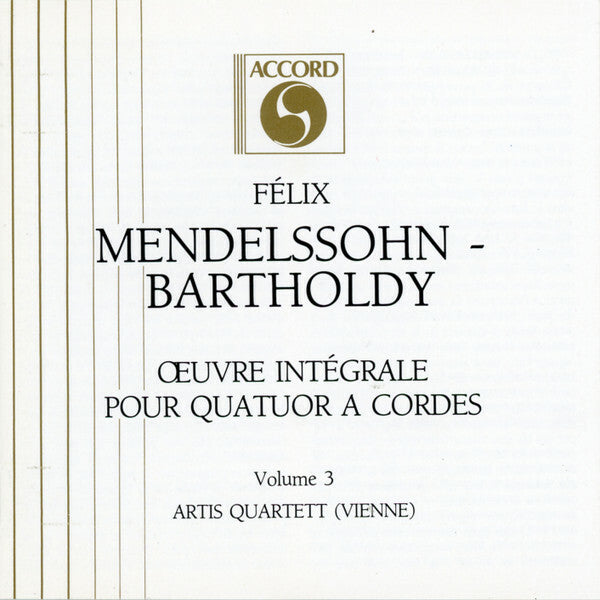 Felix Mendelssohn-Bartholdy, Artis Quartett* - Oeuvre Intégrale Pour Quatuor A Cordes - Volume 3 - Felix Mendelssohn-Bartholdy, Artis Quartett - CD