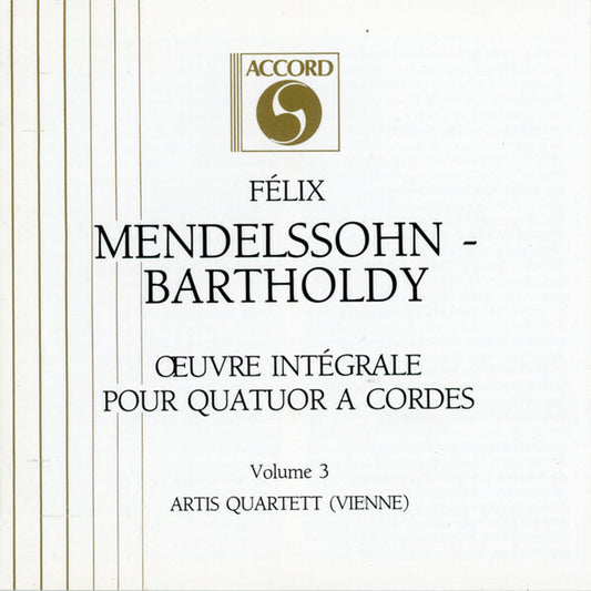 Felix Mendelssohn-Bartholdy, Artis Quartett* - Oeuvre Intégrale Pour Quatuor A Cordes - Volume 3 - Felix Mendelssohn-Bartholdy, Artis Quartett - CD