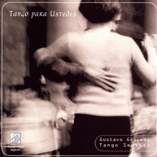 Tango Para Ustedes - Gancedo, Gustavo - CD