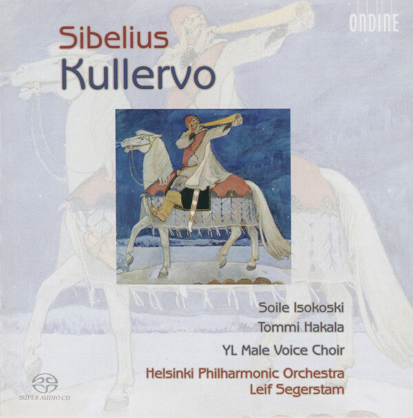 Sibelius*, Soile Isokoski, Tommi Hakala, YL Male Voice Choir*, Helsinki Philharmonic Orchestra, Leif Segerstam - Kullervo - Sibelius, Helsinki Philharmonic Orchestra, Soile Isokoski, Tommi Hakala, YL Male Voice Choir, Leif Segerstam - CD