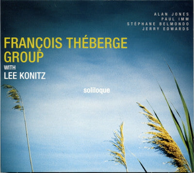 François Théberge Group With Lee Konitz - Soliloque - François Théberge Group With Lee Konitz - CD