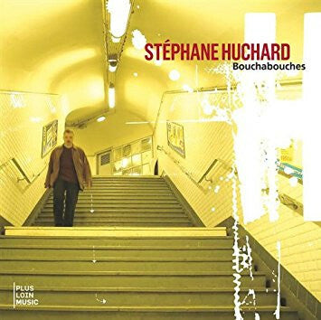 Stéphane Huchard - Bouchabouches - Stéphane Huchard - CD