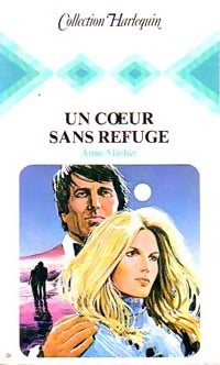 Un coeur sans refuge - Anne Mather - Livre