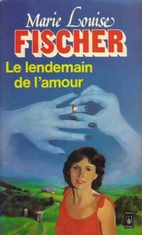 Le lendemain de l'amour - Marie-Louise Fischer - Livre