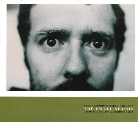 Glen Hansard And Marketa Irglova, The Swell Season With Marja Tuhkanen And Bertrand Galen - The Swell Season - Glen Hansard And Marketa Irglova, The Swell Season With Marja Tuhkanen And Bertrand Galen - CD