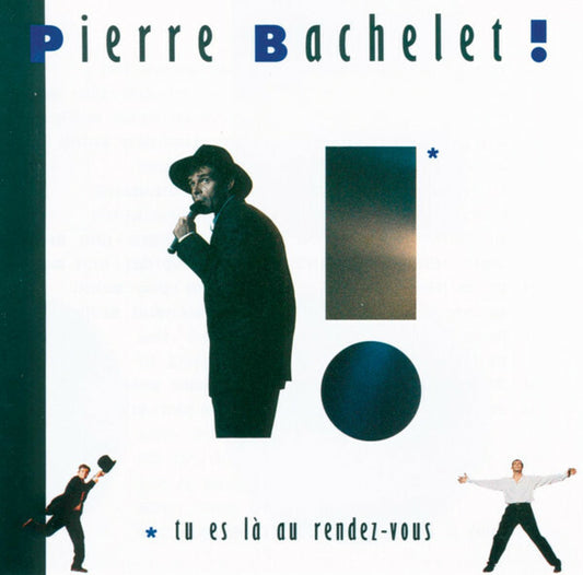 Pierre Bachelet - ! Tu Es Là Au Rendez-Vous - Pierre Bachelet - CD