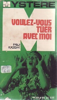 Voulez-vous tuer avec moi ? - Fred Kassak - Livre