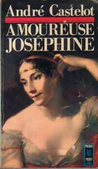 Amoureuse Joséphine - André Castelot - Livre