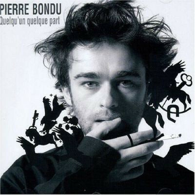 Pierre Bondu - Quelqu'Un Quelque Part - Pierre Bondu - CD