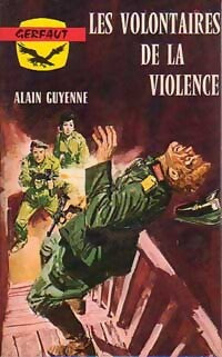 Les volontaires de la violence - Alain Guyenne - Livre