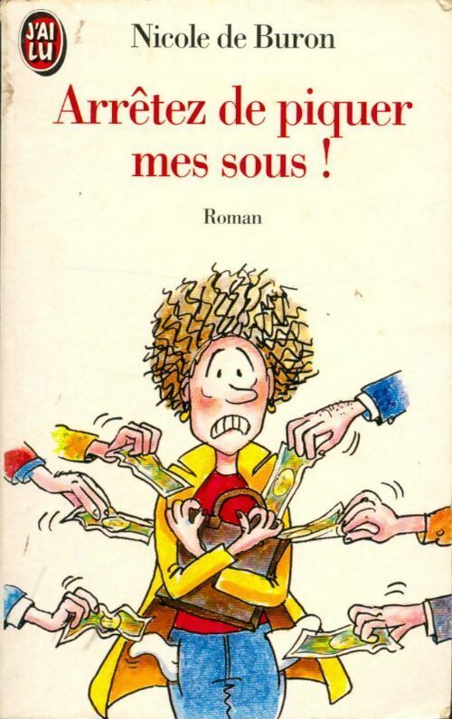 Arrêtez de piquer mes sous ! - Nicole De Buron - Livre