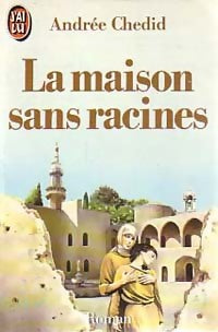 La maison sans racines - Andrée Chedid - Livre