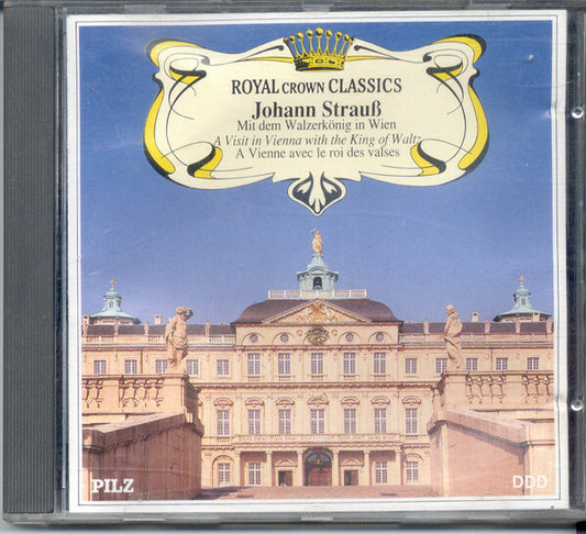 Johann Strauß* - Mit Dem Walzerkönig In Wien = A Visit In Vienna With The King Of Waltz = A Vienne Avec Le Roi Des Valses - Johann Strauß - CD