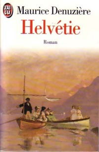 Helvétie - Maurice Denuzière - Livre