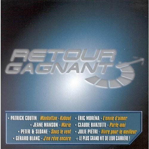 Retour gagnant - Peter & Sloane, Manson, Jeanne, Coutin, Patrick, Pietri, Julie, Blanc, Gérard, Moréna, Eric, Barzotti, Claude - CD