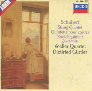 Schubert* - Weller Quartet*, Dietfried Gürtler - String Quintet = Quintette Pour Cordes = Streichquintett - Quartettsatz - Schubert - CD