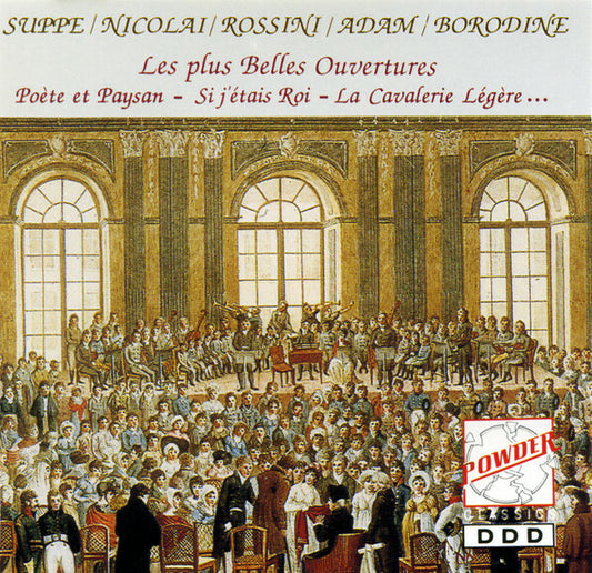 Suppe* / Nicolai* / Rossini* / Adam* / Borodine* - Les Plus Belles Ouvertures: Poète Et Paysan - Si J'Étais Roi - La Cavalerie Légère ... - rossini, Suppe, Nicolai, Adam, Borodine - CD