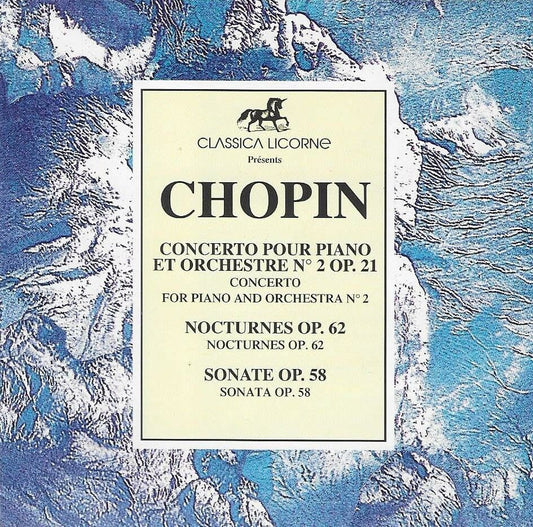 Frédéric Chopin : Concerto Pour Piano Et Orchestre N°2 Op. 21 / Nocturnes Op. 62 / Sonate Pour Piano Op. 58 -  - CD