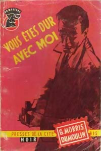 Vous êtes dur avec moi - Gilles Morris-Dumoulin - Livre