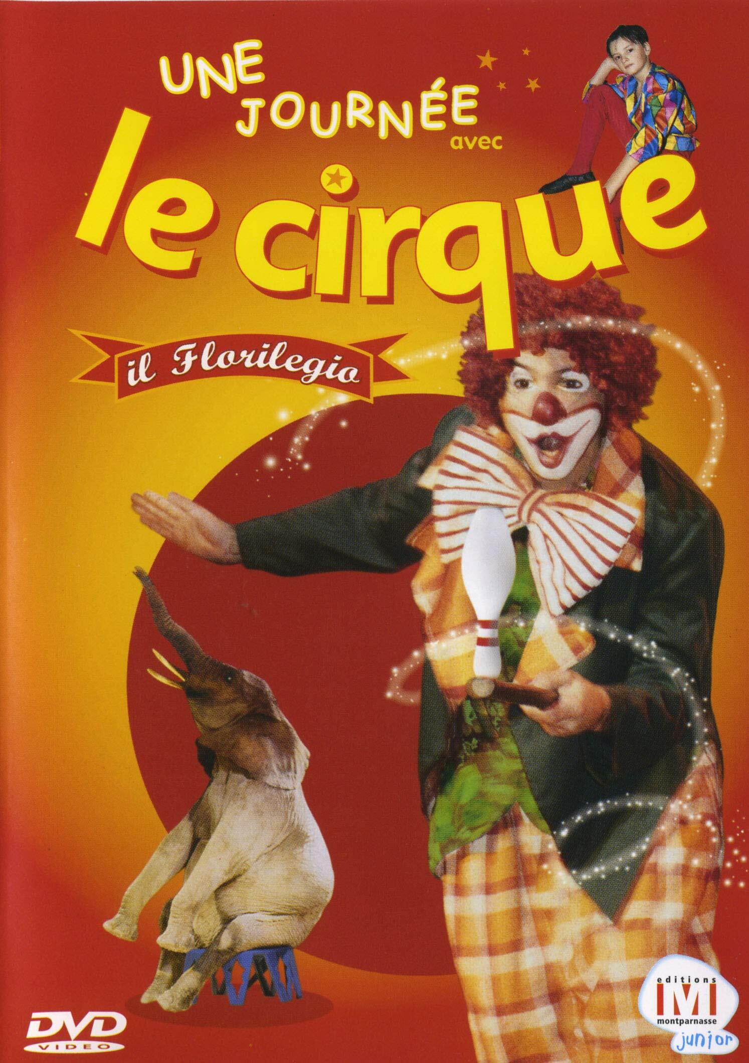 Une Journée avec Le Cirque Il Florilegio - Jean-Marie Migaud - DVD