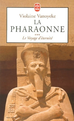 La pharaonne Tome III : Le voyage d'éternité - Violaine Vanoyeke - Livre