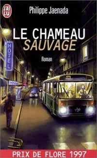 Le chameau sauvage - Philippe Jaenada - Livre