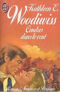 Cendres dans le vent - Kathleen E. Woodiwiss - Livre