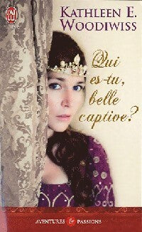 Qui es-tu, belle captive ? - Kathleen E. Woodiwiss - Livre