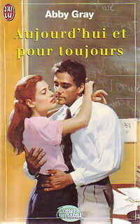 Aujourd'hui et pour toujours - Abby Gray - Livre