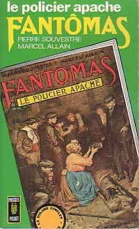 Le policier apache - Pierre Souvestre, Marcel Allain - Livre