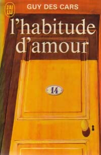 L'habitude d'amour - Guy Des Cars - Livre