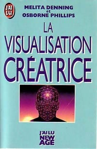 La visualisation créatrice - Phillips Osborne - Livre
