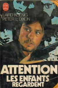 Attention, les enfants regardent - Peter L. Dixon - Livre