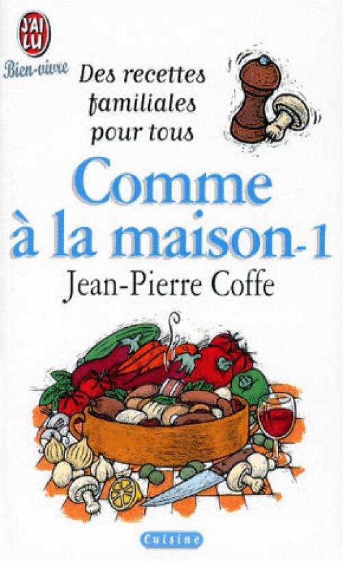 Comme à la maison Tome I - Jean-Pierre Coffe - Livre