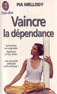 Vaincre la dépendance - Pia Mellody - Livre