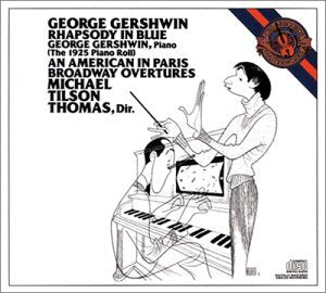 Rhapsody in blue / Un Américain à Paris / Ouvertures - George Gershwin & Michael Tilson Thomas - CD