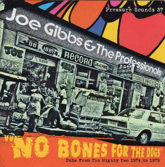 Joe Gibbs & The Professionals - No Bones For The Dogs - Dubs From The Mighty Two 1974 To 1979 - Joe Gibbs & The Professionals - CD