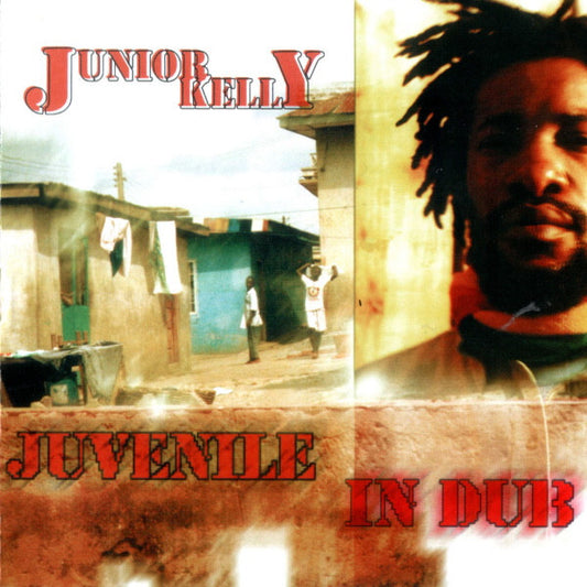 Junior Kelly - Juvenile In Dub - Junior Kelly - CD