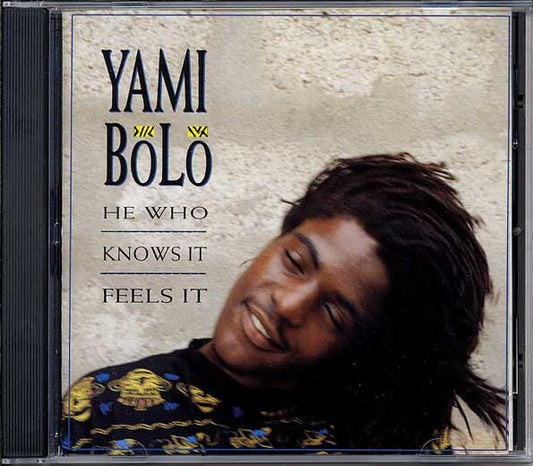 Yami Bolo - He Who Knows It, Feels It - Yami Bolo - CD