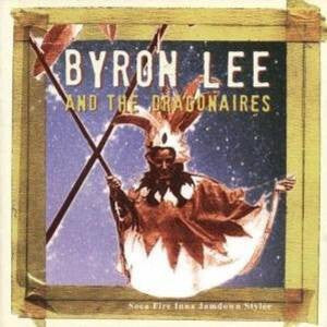 Byron Lee And The Dragonaires - Soca Fire Inna Jamdown Stylee  - Byron Lee And The Dragonaires - CD