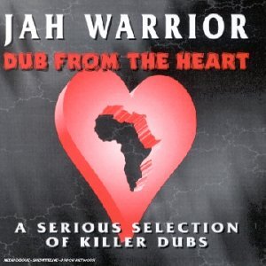 from The Heart (A Serious Selection of Killer Dubs) - Jah Warrior - CD