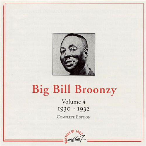 Big Bill Broonzy - Volume 4 - 1930-1932 - Complete Edition - Big Bill Broonzy - CD