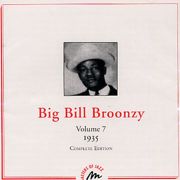 Big Bill Broonzy - Volume 7 - 1935 - Complete Edition - Big Bill Broonzy - CD