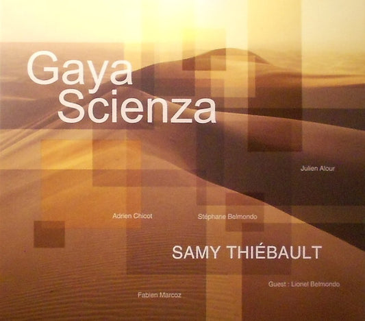 Samy Thiébault, Julien Alour, Adrien Chicot, Stéphane Belmondo, Fabien Marcoz Guest Lionel Belmondo - Gaya Scienza - Stephane Belmondo, Samy Thiébault, Julien Alour, Adrien Chicot, Fabien Marcoz Guest Lionel Belmondo - CD
