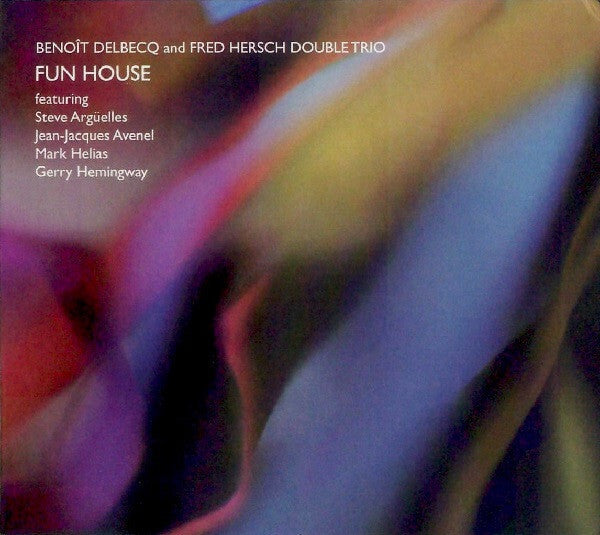 Benoît Delbecq And Fred Hersch Double Trio - Fun House - Benoît Delbecq And Fred Hersch Double Trio - CD