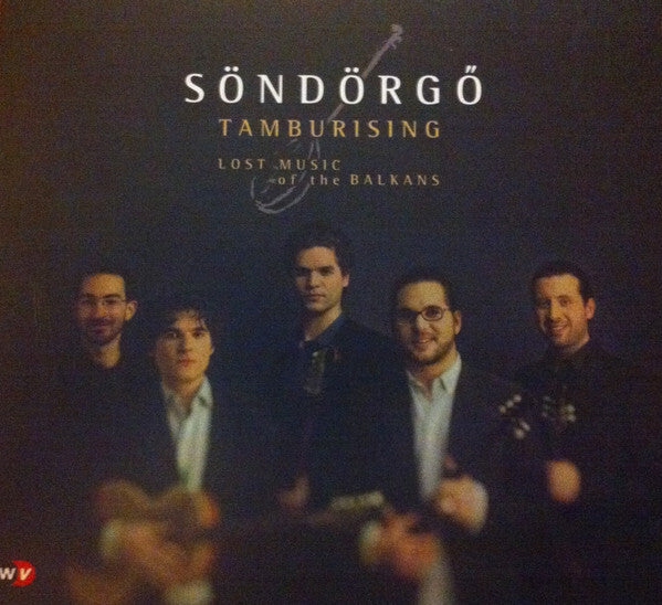 Söndörg? - Tamburising - Lost Music Of The Balkans - Söndörg? - CD